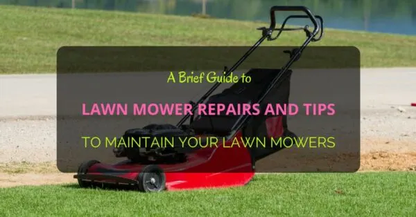 Lawn Mower Repairs and Tips