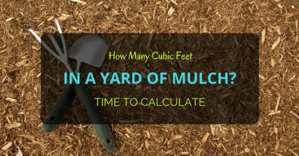 How Many Cubic Feet In A Yard Of Mulch