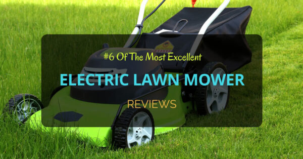 Electric Lawn Mower Reviews